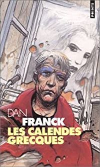 Dan Franck - Les calendes grecques