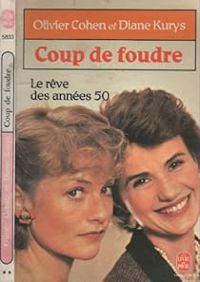 Couverture du livre Coup de foudre - le rêve des années 50 - Olivier Cohen - Diane Kurys