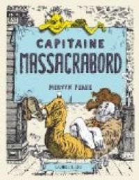 Mervyn Peake - Capitaine Massacrabord