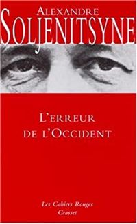 Alexandre Soljenitsyne - L'erreur de l'Occident