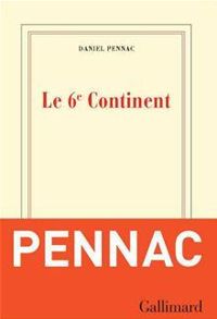 Couverture du livre Le 6e Continent  - Daniel Pennac