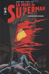 Couverture du livre Un monde sans Superman - Dan Jurgens - Karl Kesel - Jackson Guice - Jon Bogdanove