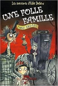 Philip Ardagh - David Roberts - Une folle famille