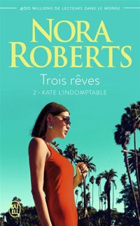 Nora Roberts - Kate l'indomptable