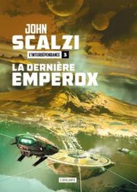 Couverture du livre La dernière Emperox - John Scalzi