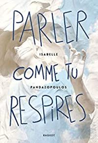 Couverture du livre Parler comme tu respires - Isabelle Pandazopoulos