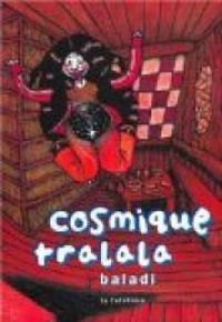 Couverture du livre Cosmique tralala - Alex Baladi