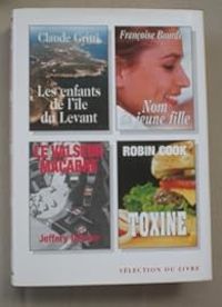 Claude Gritti - Francoise Bourdin - Jeffery Deaver - Robin Cook - Les enfants de l'île du levant 