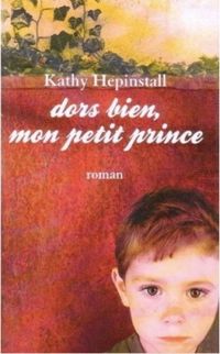 Kathy Hepinstall - Cecile Leclere - Dors bien, mon petit prince