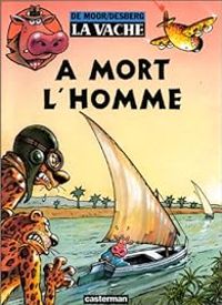 Couverture du livre A mort l'homme - Stephen Desberg - Johan De Moor