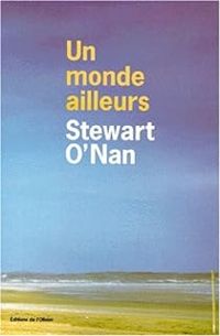 Stewart Onan - Un monde ailleurs