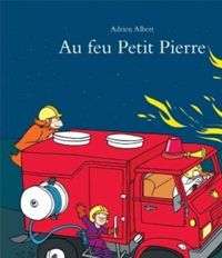 Adrien Albert - Au feu Petit Pierre