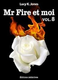 Lucy K Jones - Mr Fire et moi