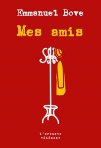 Emmanuel Bove - Mes amis