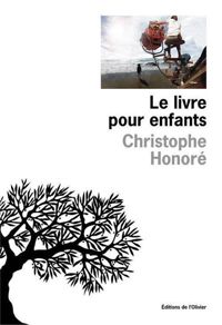 Christophe Honore - Le Livre pour enfants