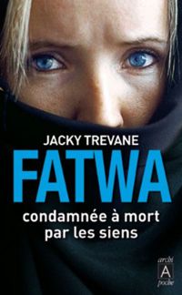 Jacky Trevane - Fatwa - Condamnée à mort par les siens