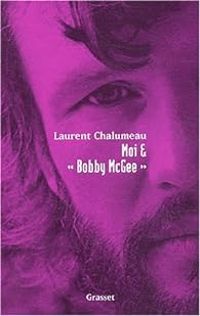 Laurent Chalumeau - Moi et Bobby McGee