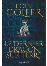 Eoin Colfer - Le Dernier Dragon sur Terre