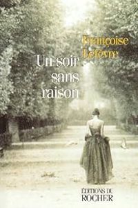 Couverture du livre Un soir sans raison - Francoise Lefevre