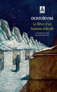 Couverture du livre Le rêve d'un homme ridicule : Un récit fantastique - Fiodor Dostoievski