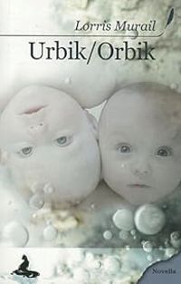 Lorris Murail - Urbik / Orbik