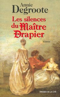 Couverture du livre Les Silences du Maître Drapier - Annie Degroote