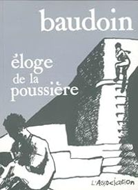 Edmond Baudoin - Éloge de la poussière