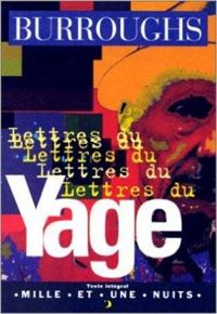 William Burroughs - Lettres du Yage