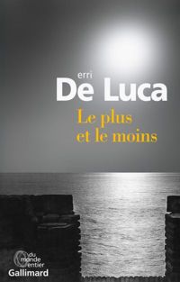 Erri De Luca - Le plus et le moins