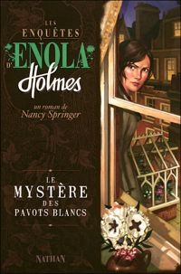 Nancy Springer - Raphaël Gauthey(Illustrations) - Les enquêtes d'Enola Holmes