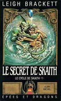 Couverture du livre Le Secret de Skaith - Leigh Brackett