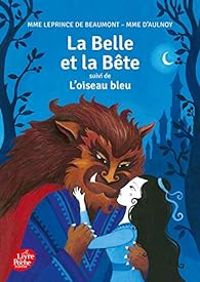 Jeanne Marie Leprince De Beaumont - Madame D Aulnoy - La Belle et la Bête - L'oiseau bleu : Jeunesse