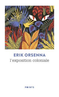 Couverture du livre L'exposition coloniale - Erik Orsenna