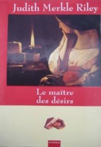 Judith Merkle Riley - Thierry Arson - Le Maître des désirs