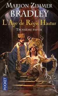 Couverture du livre AGE DE REGIS HASTUR 3 - Marion Zimmer Bradley