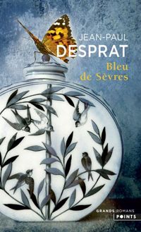 Jean-paul Desprat - Bleu de Sèvres