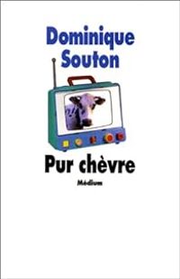 Couverture du livre Pur chèvre - Dominique Souton