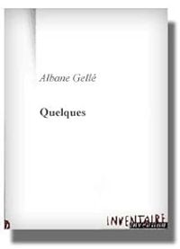 Couverture du livre Quelques - Albane Gelle