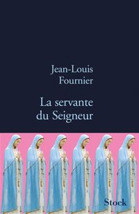 Jean-louis Fournier - La servante du Seigneur