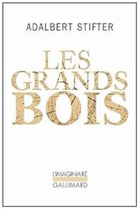 Couverture du livre Les grands bois - Adalbert Stifter