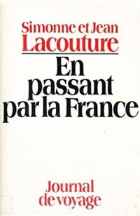 Couverture du livre En passant par la France : Journal de voyage - Jean Lacouture - Simonne Lacouture