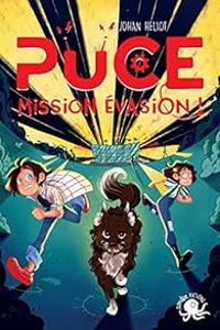 Johan Heliot - Puce : Mission évasion !