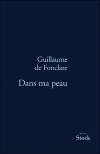 Guillaume De Fonclare - DANS MA PEAU