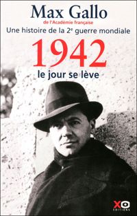 Max Gallo - 1942 LE JOUR SE LEVE