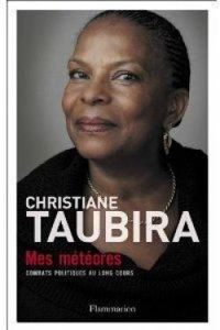 Christiane Taubira - Mes météores