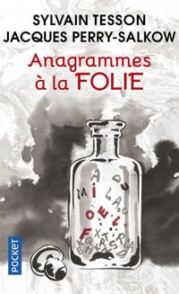 Jacques Perry-salkow - Sylvain Tesson - Michel Pinosa(Illustrations) - Anagrammes à la folie