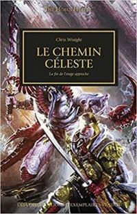 Chris Wraight - L'hérésie d'Horus 36 - Le chemin céleste 