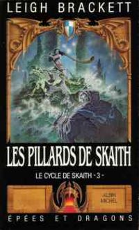 Couverture du livre Les Pillards de Skaith Le cycle de Skaith 3 - Leigh Brackett