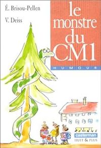 Evelyne Brisou Pellen - Daniel Maja - Le monstre du CM1