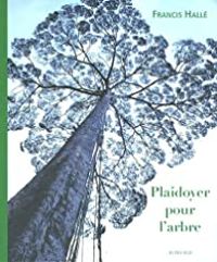 Couverture du livre Plaidoyer pour l'arbre - Francis Halle